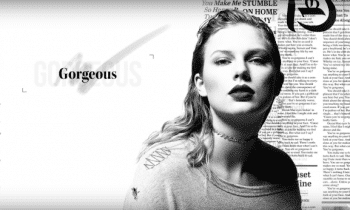 Taylor Swift Dropped ‘Gorgeous’