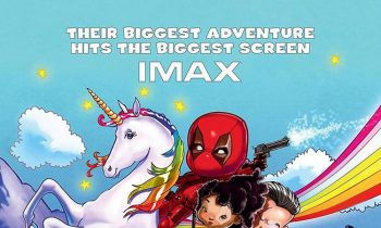 Deadpool 2 IMAX Double Feature Announced, New Posters Arrive