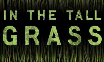 Stephen King & Joe Hill's In the Tall Grass Heads to Netflix